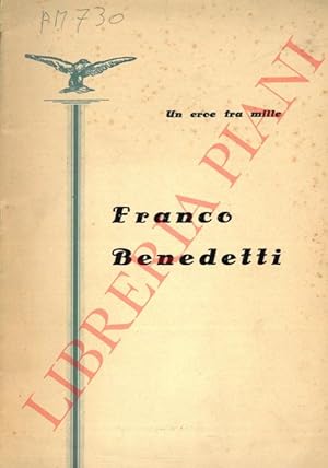 Franco Benedetti. Un eroe fra mille.