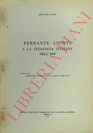Immagine del venditore per Ferrante Aporti e la pedagogia italiana dell' 800. venduto da Libreria Piani