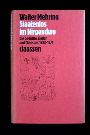 Staatenlos im Nirgendwo. Die Gedichte, Lieder und Chansons 1933-1974.