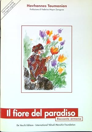 Image du vendeur pour Il fiore del paradiso. Racconto armeno mis en vente par Librodifaccia