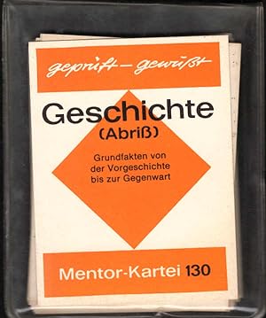 Mentor - Kartei ; 130 : Geschichte (Abriß). Grundfakten von der Vorgeschichte bis zur Gegenwart.