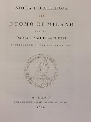 Storia e descrizione del Duomo di Milano esposte [.] e corredate di XXX tavole incise.