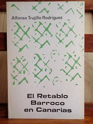 Seller image for EL RETABLO BARROCO EN CANARIAS for sale by LIBRERA ROBESPIERRE