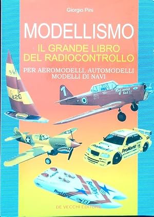 Bild des Verkufers fr Modellismo. Il grande libro del radiocontrollo zum Verkauf von Librodifaccia