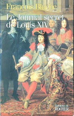 Bild des Verkufers fr Le Journal secret de Louis XIV zum Verkauf von Librodifaccia