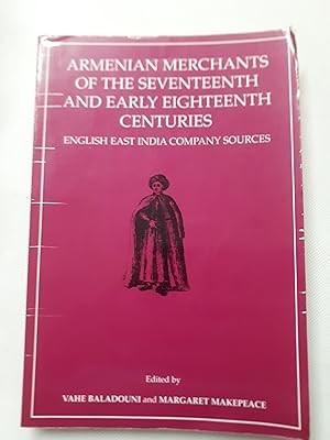 Bild des Verkufers fr Armenian Merchants of the Seventeenth and Early Eighteenth Centuries: English East India Company Sources (Transactions of the American Philosophical Society) zum Verkauf von Cambridge Rare Books