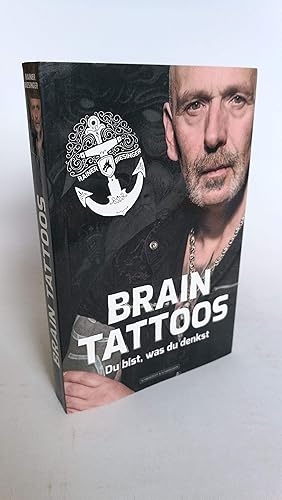 Brain Tattoos Du bist was du denkst