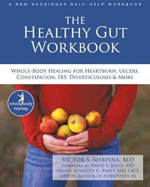 Immagine del venditore per Healthy Gut Workbook: Whole-Body Healing for Heartburn, Ulcers, Constipation, Ibs, Diverticulosis, and More venduto da WeBuyBooks