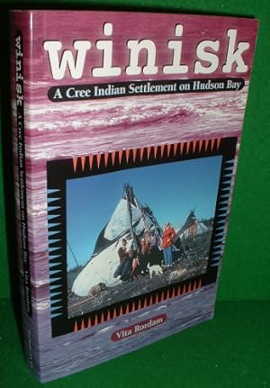 WINISK : A Cree Indian Settlement on Hudson Bay