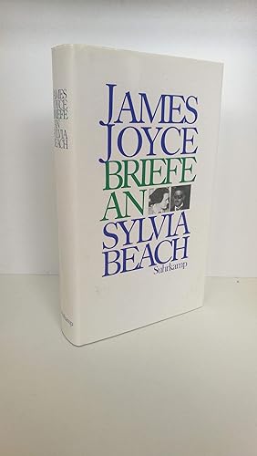 Briefe an Sylvia Beach 1921 - 1940 / James Joyce. Hrsg. von Melissa Banta und Oscar A. Silvermann...