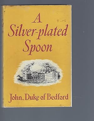 Imagen del vendedor de A Silver-Plated Spoon: a la venta por Peakirk Books, Heather Lawrence PBFA