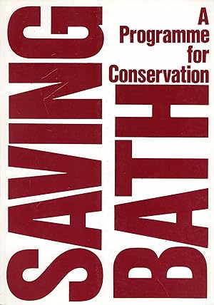 Imagen del vendedor de Saving Bath : A Programme for Conservation : Conservation Study Stage 2 Final Report a la venta por Pendleburys - the bookshop in the hills