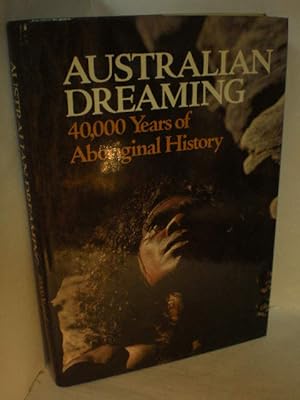 Image du vendeur pour Australian Dreaming. 40000 Years of Aboriginal History mis en vente par Librera Antonio Azorn