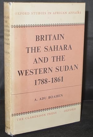 Britain The Sahara and the Western Sudan 1788-1861 (Two Author Signed Letters Laid in)