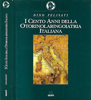 Image du vendeur pour I Cento Anni della Otorinolaringoiatria Italiana mis en vente par Biblioteca di Babele