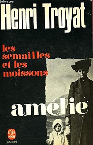 Image du vendeur pour AMELIE - LES SEMAILLES ET LES MOISSONS mis en vente par Ammareal