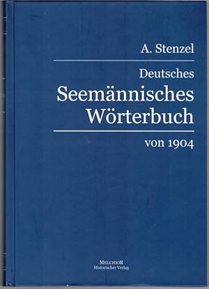 Deutsches Seemännisches Wörterbuch. [Reprografischer] Nachdruck der Originalausgabe [Berlin, Mitt...