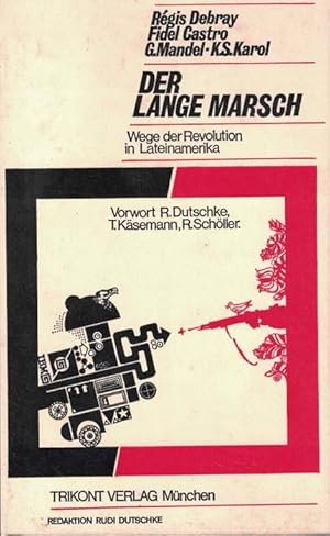 Imagen del vendedor de Der lange Marsch. Wege der Revolution in Lateinamerika. Vorwort R.Dutschke, T.Ksemann u. R.Schller. a la venta por La Librera, Iberoamerikan. Buchhandlung