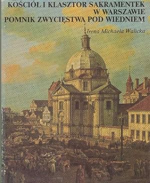 Kosciol I Klasztor Sakramentek W Warszawie. Pomnik Zwyciestwas Pod Wiedniem.