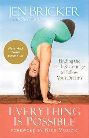 Bild des Verkufers fr Everything Is Possible: Finding the Faith and Courage to Follow Your Dreams zum Verkauf von WeBuyBooks