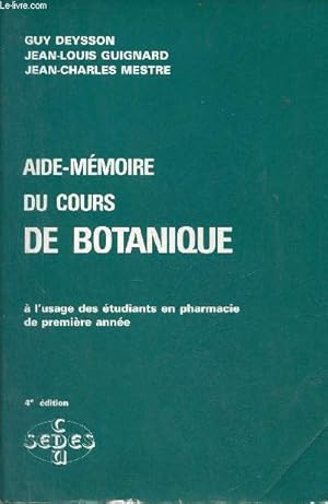Bild des Verkufers fr Aide-mmoire du cours de botanique  l'usage des tudiants en pharmacie de premire anne - 4e dition. zum Verkauf von Le-Livre