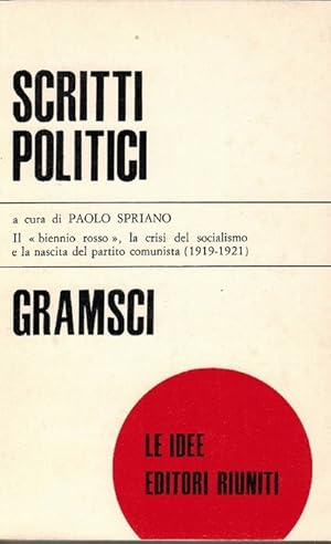 Imagen del vendedor de Scritti politici [II] A cura di Paolo Spriano. Il "biennio rosso", la crisi del socialismo e la nascita del partito comunista (1919-1921). a la venta por La Librera, Iberoamerikan. Buchhandlung