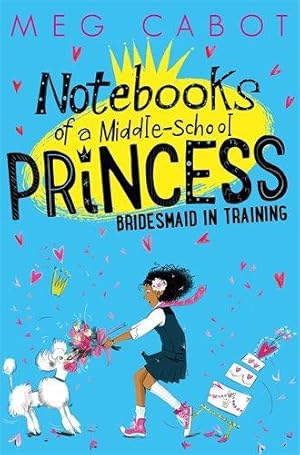 Bild des Verkufers fr Bridesmaid-in-Training (Notebooks of a Middle-School Princess) zum Verkauf von WeBuyBooks