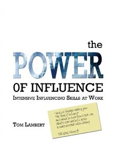 Imagen del vendedor de The Power of Influence: Intensive Influencing Skills at Work a la venta por WeBuyBooks