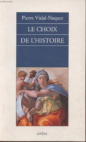 Bild des Verkufers fr Le choix de l'Histoire- Pourquoi et comment je suis devenu historien zum Verkauf von Le-Livre