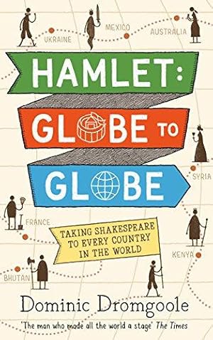 Seller image for Hamlet, Globe to Globe: Taking Shakespeare to Every Country in the World for sale by WeBuyBooks
