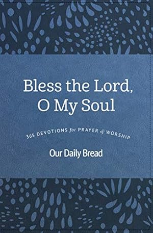 Immagine del venditore per Bless the Lord, O My Soul: 365 Devotions for Prayer and Worship venduto da WeBuyBooks