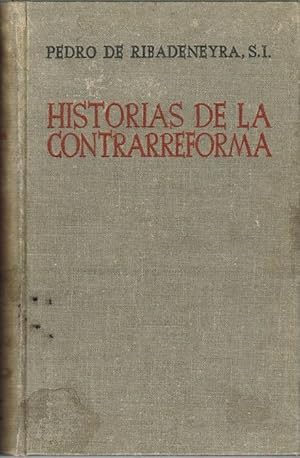 Historias de la Contrarreforma. Vida de los padres Igancio de Loyola, Diego Laínez, Alfonso Salme...