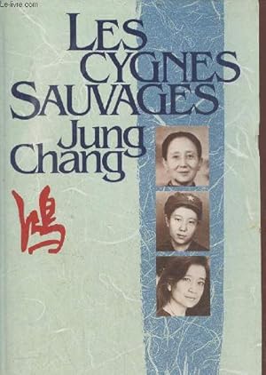 Bild des Verkufers fr Les cygnes sauvages - les mmoires d'une famille chinoise de l'empire cleste  Tian-an-men. zum Verkauf von Le-Livre