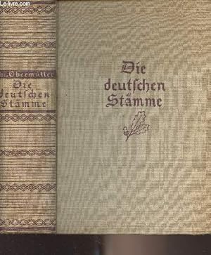 Imagen del vendedor de Die deutschen Stmme - Stammesgeschichte als Mamensgeschichte und Reichsgeschichte a la venta por Le-Livre