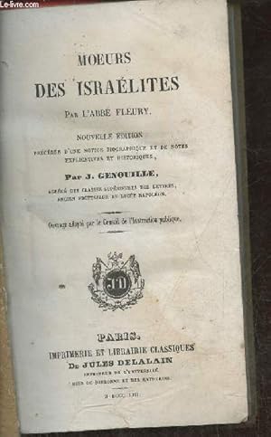 Bild des Verkufers fr Moeurs des Isralites prcd d'une notice biographique et de notes explicatives et historiques zum Verkauf von Le-Livre