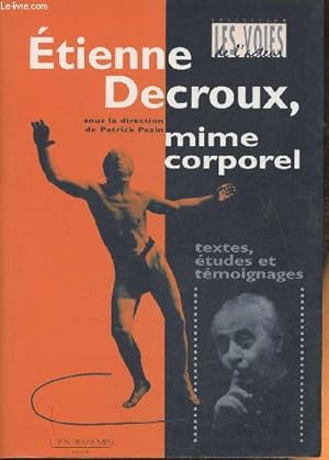 Immagine del venditore per Etienne Decroux, Mime Corporel- textes, tudes et tmoignages venduto da Le-Livre