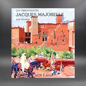 La vie et l'oeuvre de Jacques Majorelle 1886-1962.