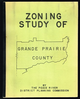 A zoning study of Grande Prairie county: A comprehensive study of rural zoning in the County of G...