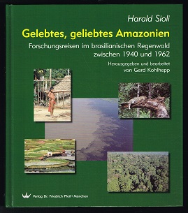 Bild des Verkufers fr Gelebtes, geliebtes Amazonien: Forschungsreisen im brasilianischen Regenwald zwischen 1940 und 1962. - zum Verkauf von Libresso Antiquariat, Jens Hagedorn