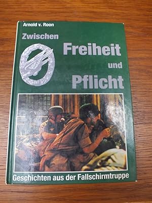 Seller image for Zwischen Freiheit und Pflicht. Geschichten aus der Fallschirmtruppe. for sale by Antiquariat Sasserath