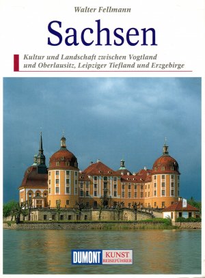 Seller image for Sachsen. Kultur und Landschaft zwischen Vogtland und Oberlausitz, Leipziger Tiefland und Erzgebirge for sale by Schueling Buchkurier