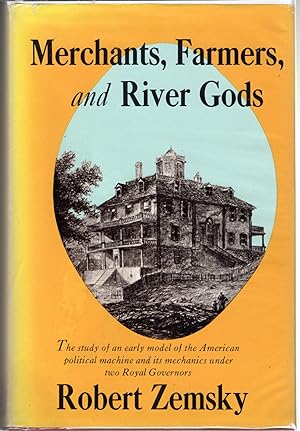 Image du vendeur pour Merchants, Farmers, and River Gods: An Essay on Eighteenth-Century American Politics mis en vente par Dorley House Books, Inc.