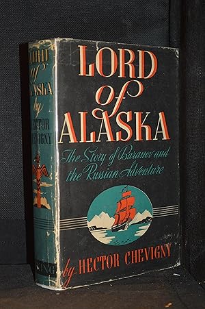 Lord of Alaska; Baranov and the Russian Adventure