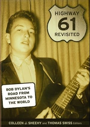 Imagen del vendedor de Highway 61 Revisited. Bob Dylan's road from Minnesota to the world a la venta por Rulon-Miller Books (ABAA / ILAB)