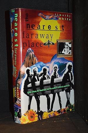 Imagen del vendedor de The Nearest Faraway Place; Brian Wilson, the Beach Boys, and the Southern California Experience a la venta por Burton Lysecki Books, ABAC/ILAB