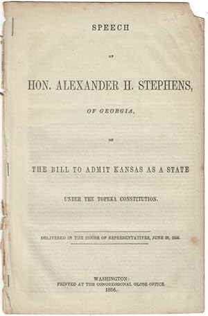 Speech of Hon. Alexander H. Stephens, of Georgia, on the bill to admit Kansas as a state under th...