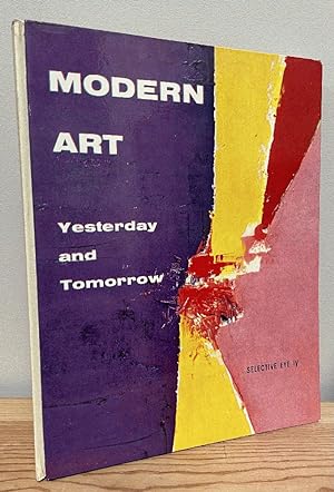 Seller image for Modern Art Yesterday and Tomorrow, Selective Eye IV. An Anthology of Writings on Modern Art from L'Oeil, The European Art Magazine for sale by Chaparral Books