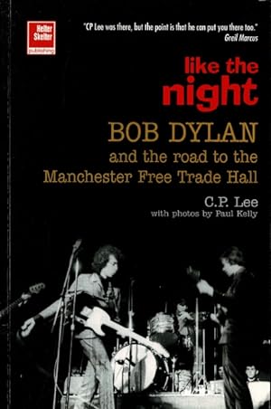 Immagine del venditore per Like the night. Bob Dylan and the road to the Manchester Free Trade Hall venduto da Rulon-Miller Books (ABAA / ILAB)