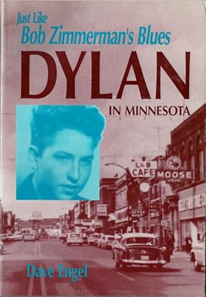 Image du vendeur pour Just like Bob Zimmerman's blues. Dylan in Minnesota mis en vente par Rulon-Miller Books (ABAA / ILAB)