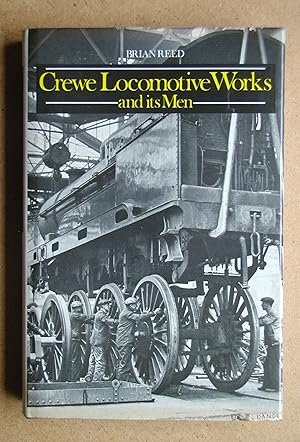 Imagen del vendedor de Crewe Locomotive Works and Its Men. a la venta por N. G. Lawrie Books